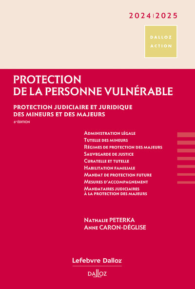 Protection de la personne vulnérable 2024/2025 6ed - Peterka Nathalie, Caron-Deglise Anne, Arbellot Frédéric - DALLOZ