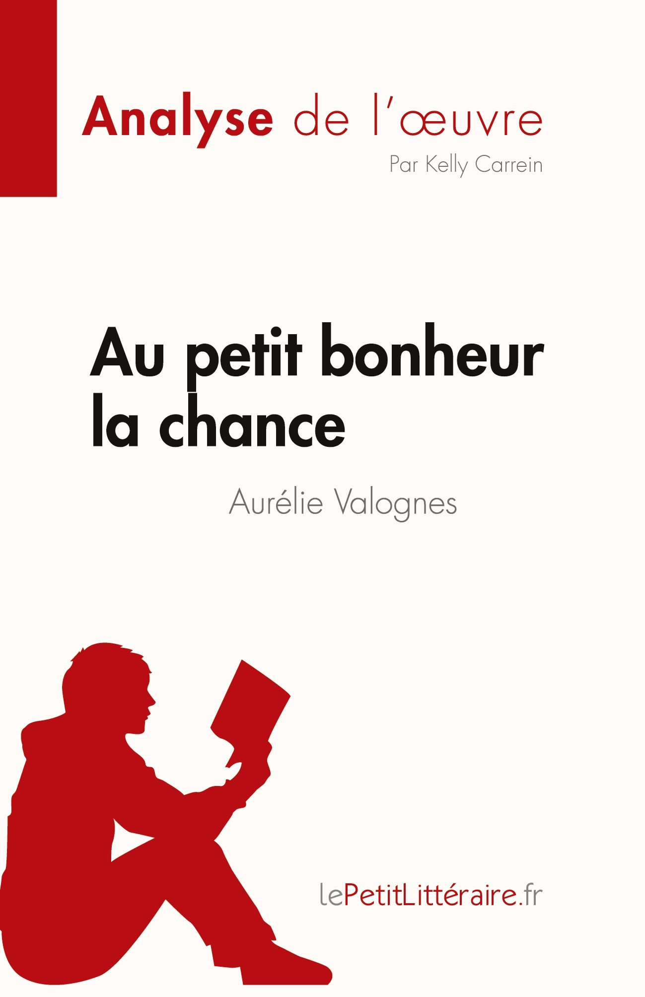 Au petit bonheur la chance d'Aurélie Valognes (Analyse de l'oeuvre) - Kelly Carrein  - LEPETITLITTERAI