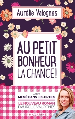 Au petit bonheur la chance - Valognes Aurélie - MAZARINE