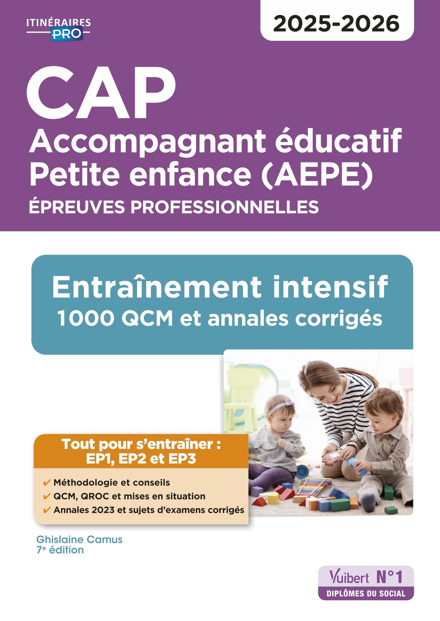 CAP Accompagnant éducatif Petite enfance - Épreuves professionnelles - EP1, EP2 et EP3 - Camus Ghislaine - VUIBERT