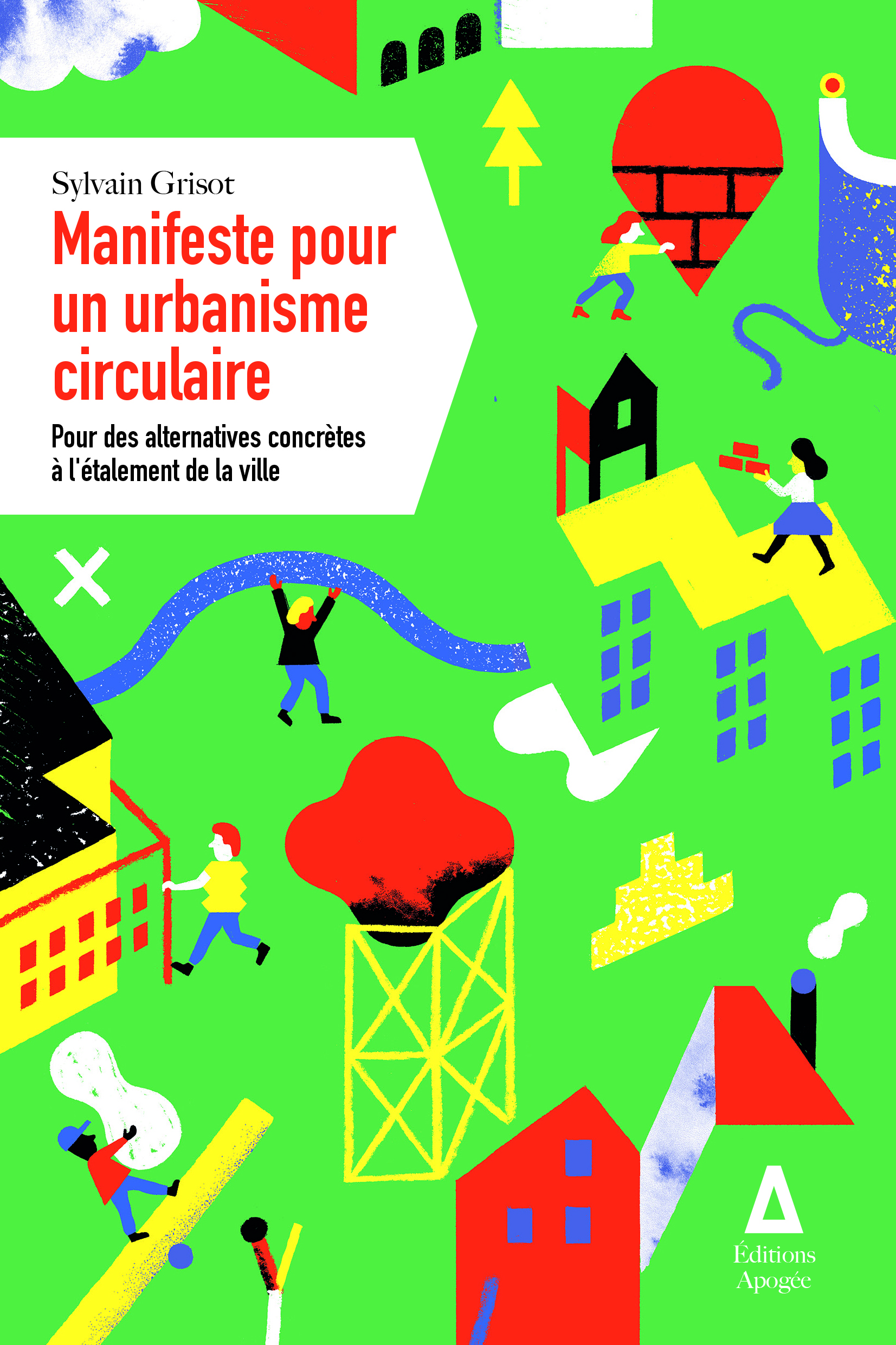 MANIFESTE POUR UN URBANISME CIRCULAIRE - Grisot sylvain  - APOGEE