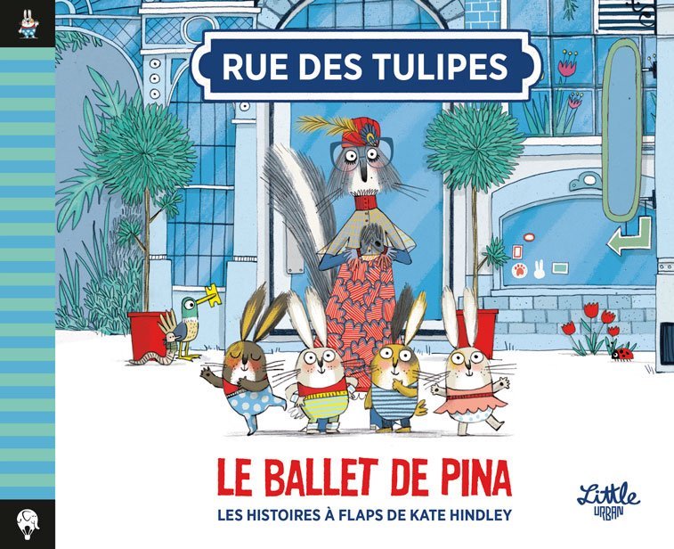 Rue des Tulipes - Le ballet de Pina , tome 1 - Hindley Kate Hindley Kate - LITTLE URBAN