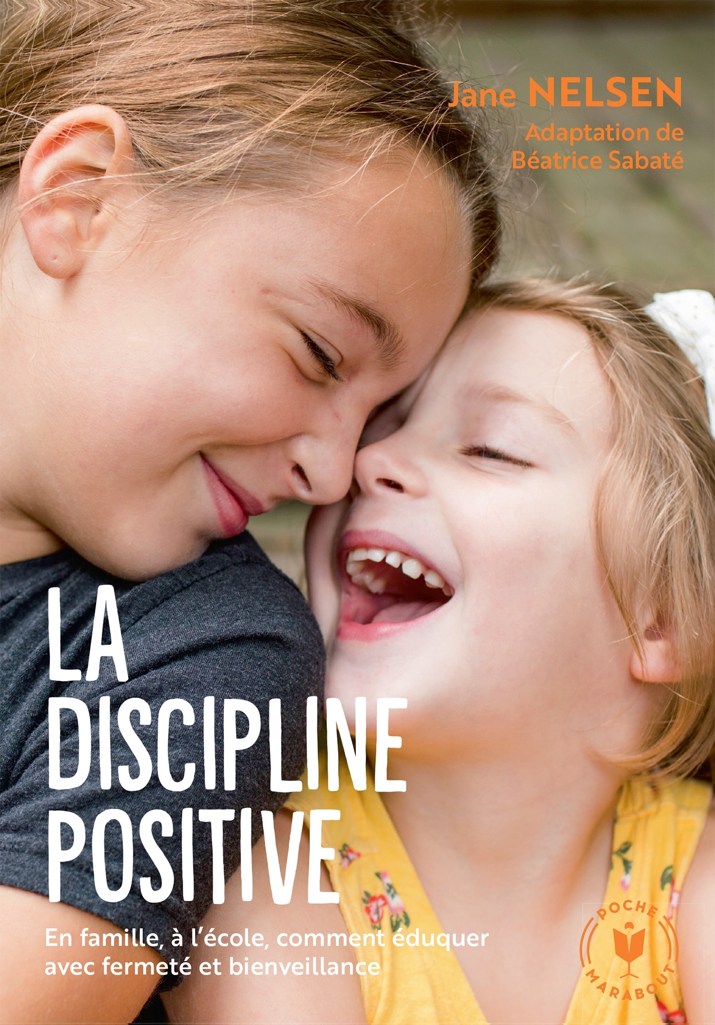 La discipline positive - Nelsen Jane, Sabate Beatrice - MARABOUT