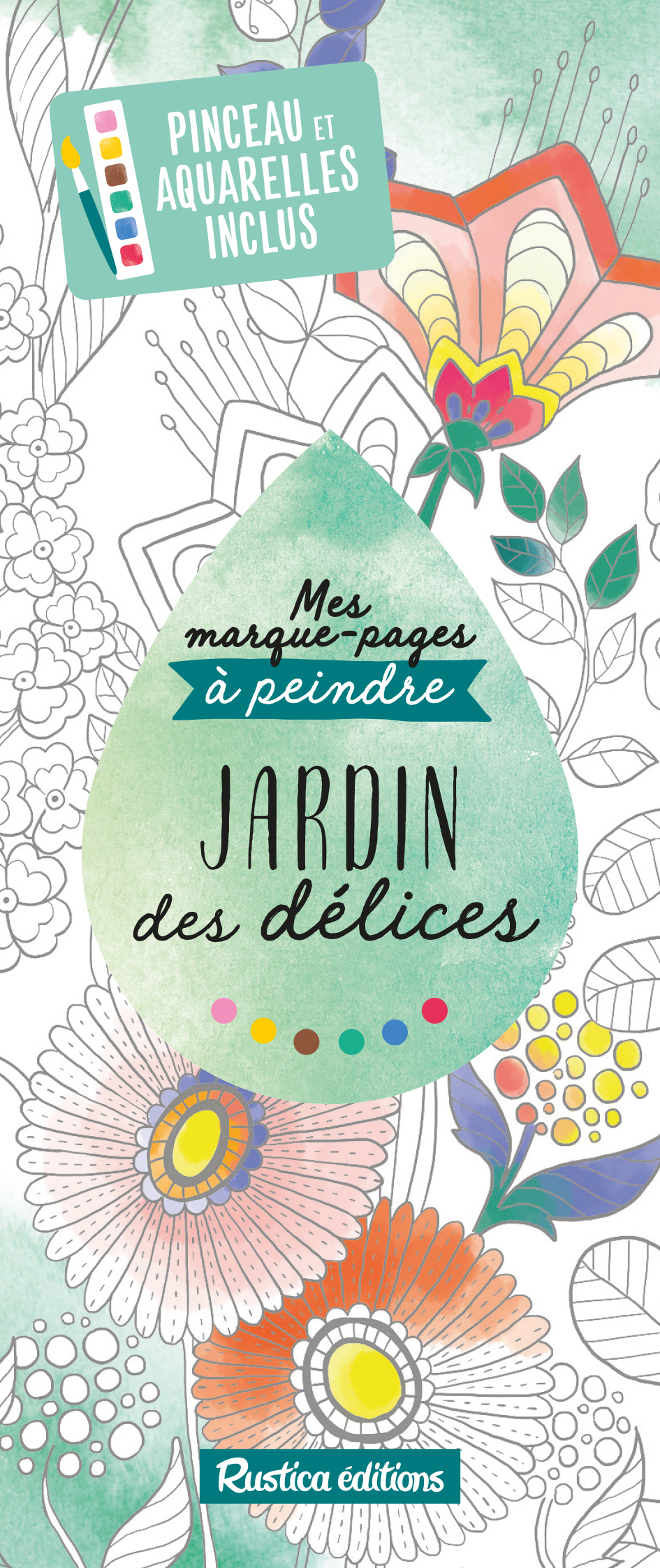 Mes marque-pages à peindre Jardin des délices - Zottino Marica - RUSTICA