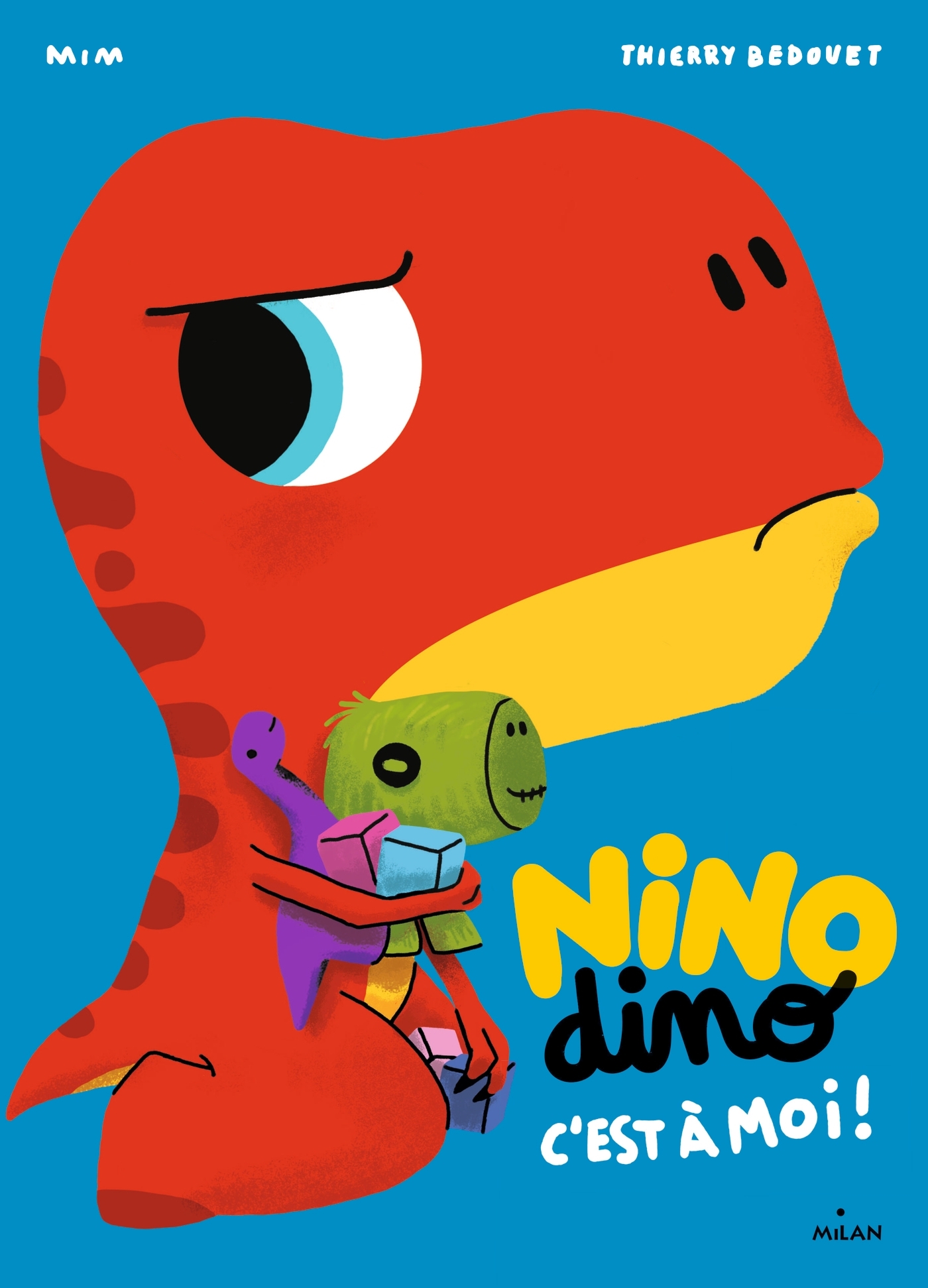 Nino Dino - C'est à moi ! - Mim Mim, Bedouet Thierry, MIM  - MILAN