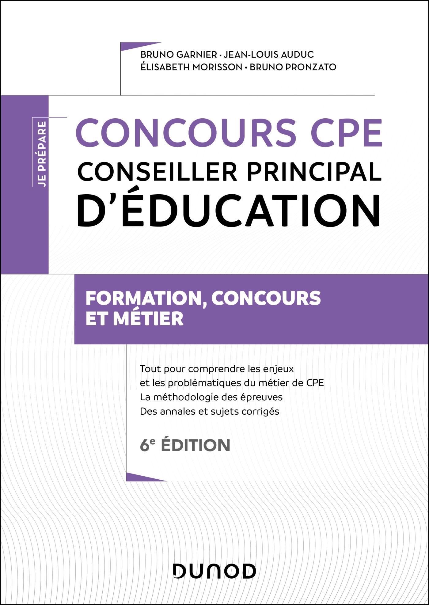 Concours CPE - Conseiller principal d'éducation - 6e éd. - Garnier Bruno, Auduc Jean-Louis, Morisson Elisabeth, Pronzato Bruno - DUNOD