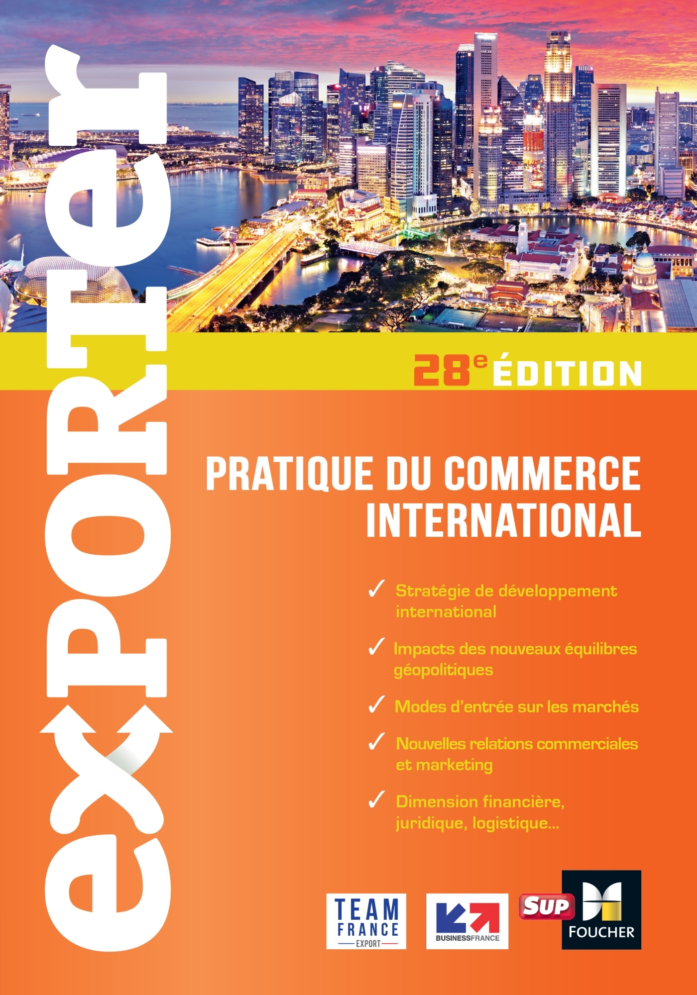 Exporter - Pratique du commerce international - 28e édition - Arzumanyan Lusine, Soathan Gilles-Alain, Varet Séverine, Venin Eléonore, Wagenhausen Falk, Kuziara Weronika, Wagemans Camille, Chuah Leininger Phoebe, Aymard Thomas, Blesbois Philippe, Gervais 