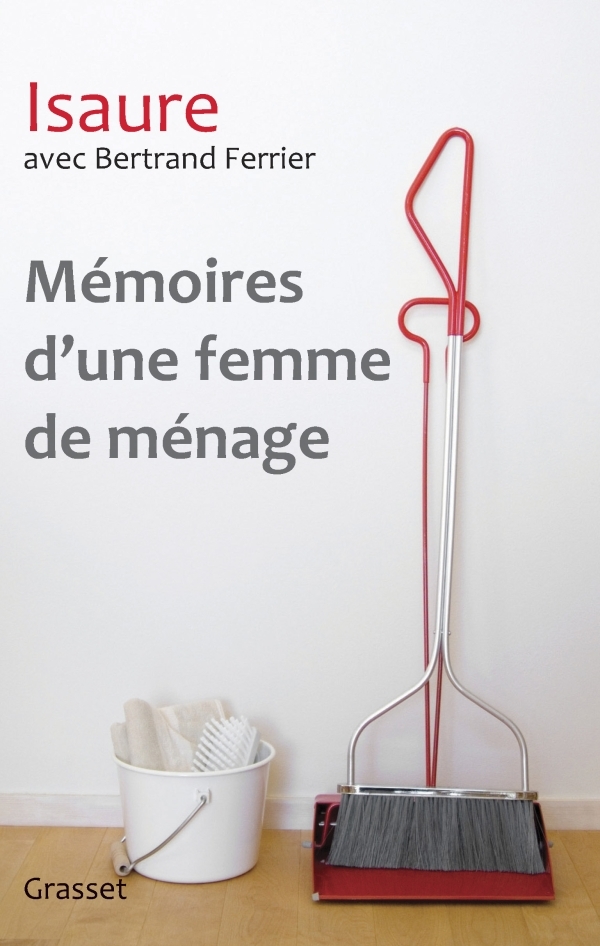 Mémoires d'une femme de ménage - Ferrier Bertrand, Isaure Isaure - GRASSET