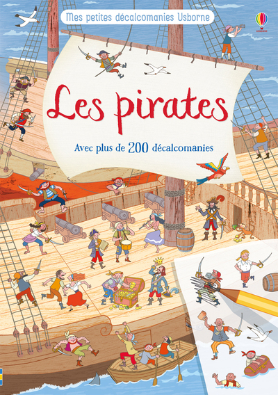 Les pirates - Mes petites décalcomanies Usborne - Dès 5 ans - Jones Rob Lloyd, Guicciardini Desideria, Day Caroline, Lefebvre Claire - USBORNE