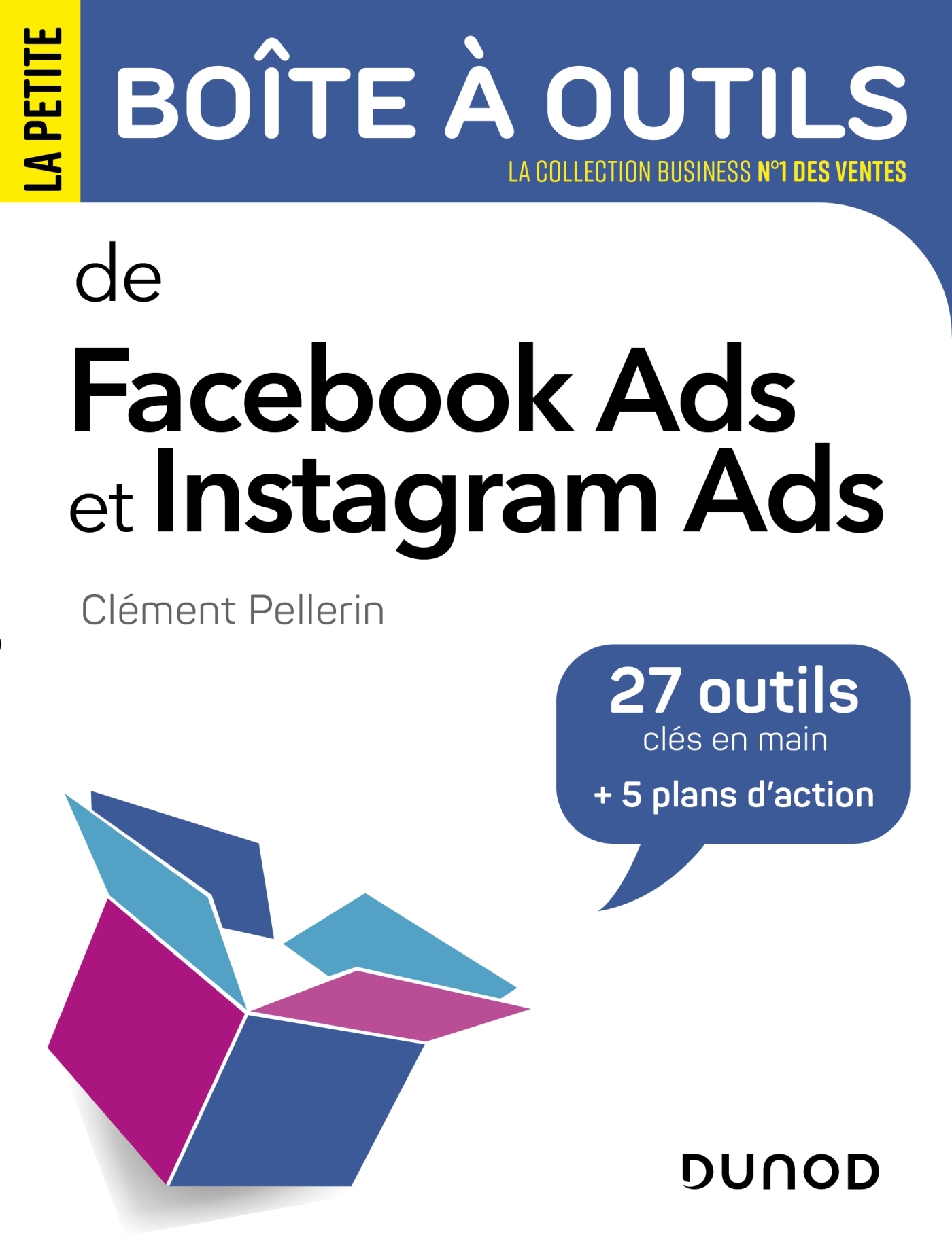 La petite boite à outils Facebook Ads et Instagram Ads - Pellerin Clément - DUNOD