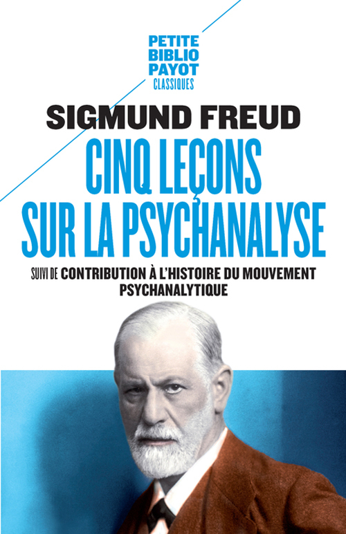 Cinq leçons sur la psychanalyse - Freud Sigmund, Debout Frédérique, Jankelevitch Samuel, Le lay Yves - PAYOT