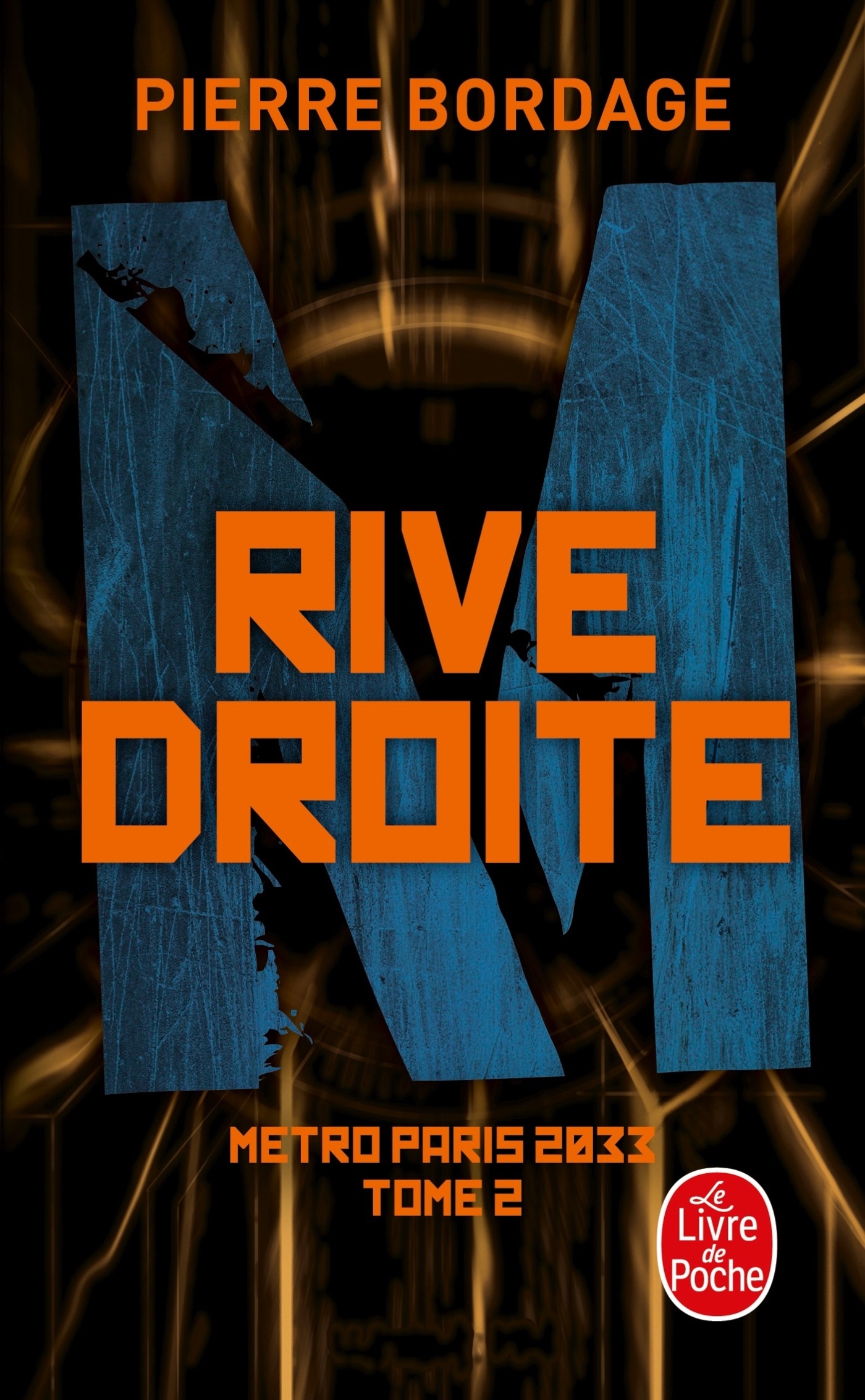 Rive Droite  (Métro Paris 2033, Tome 2) - Bordage Pierre - LGF