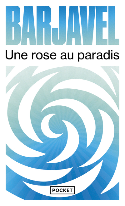 Une Rose au paradis - Barjavel René - POCKET