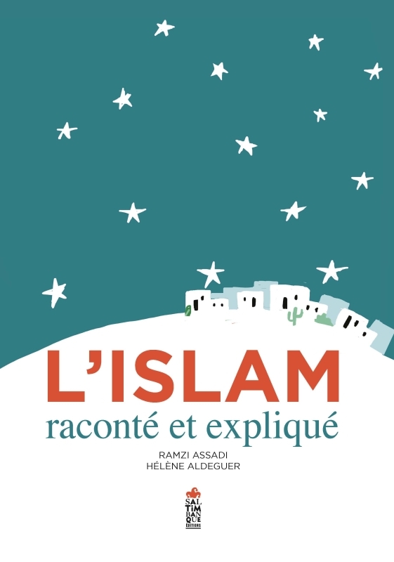 L'Islam raconté et expliqué - Assadi Ramzi, ALDEGUER Hélène - SALTIMBANQUE