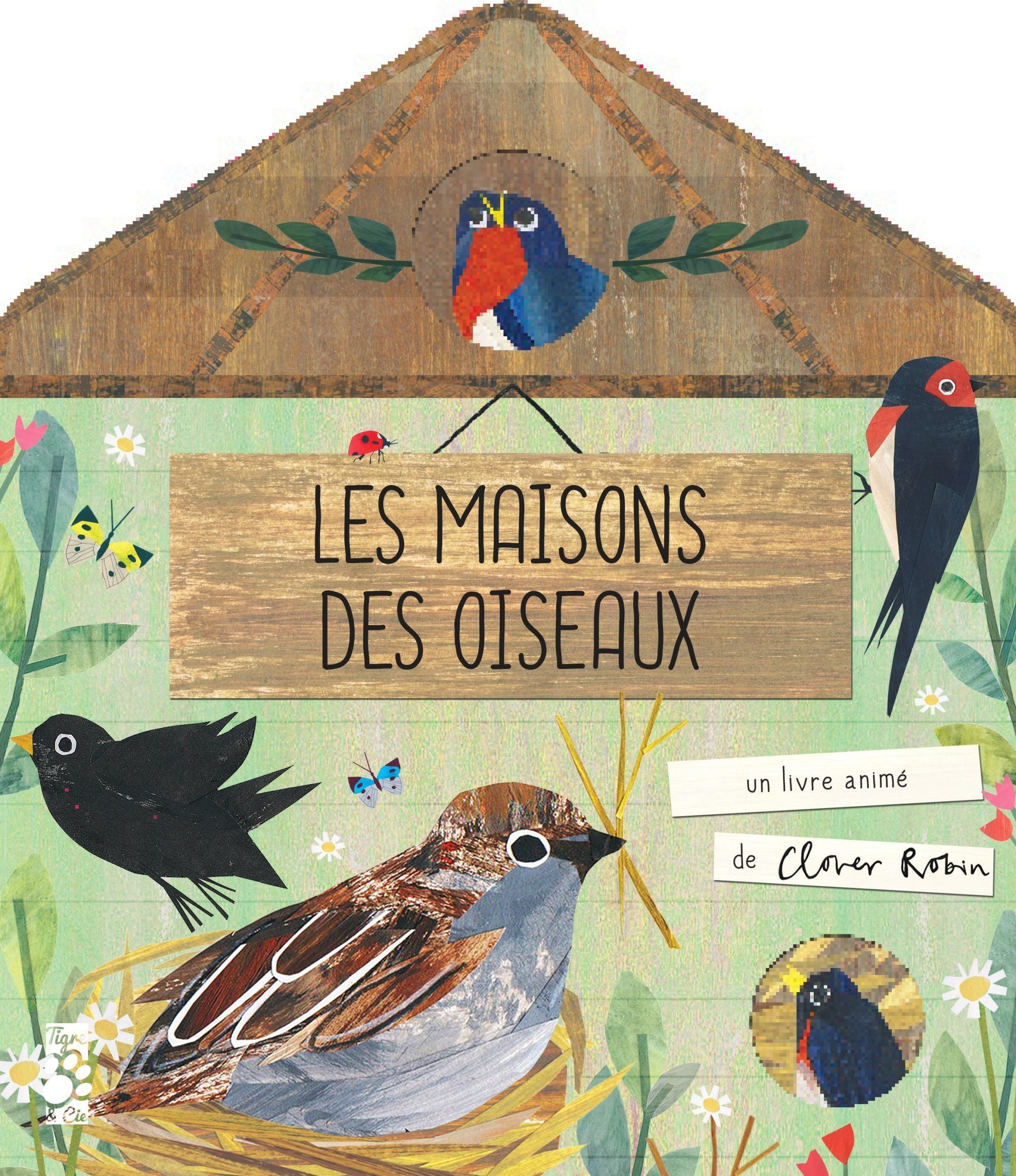 Les maisons des oiseaux - XXX - TIGRE ET CIE