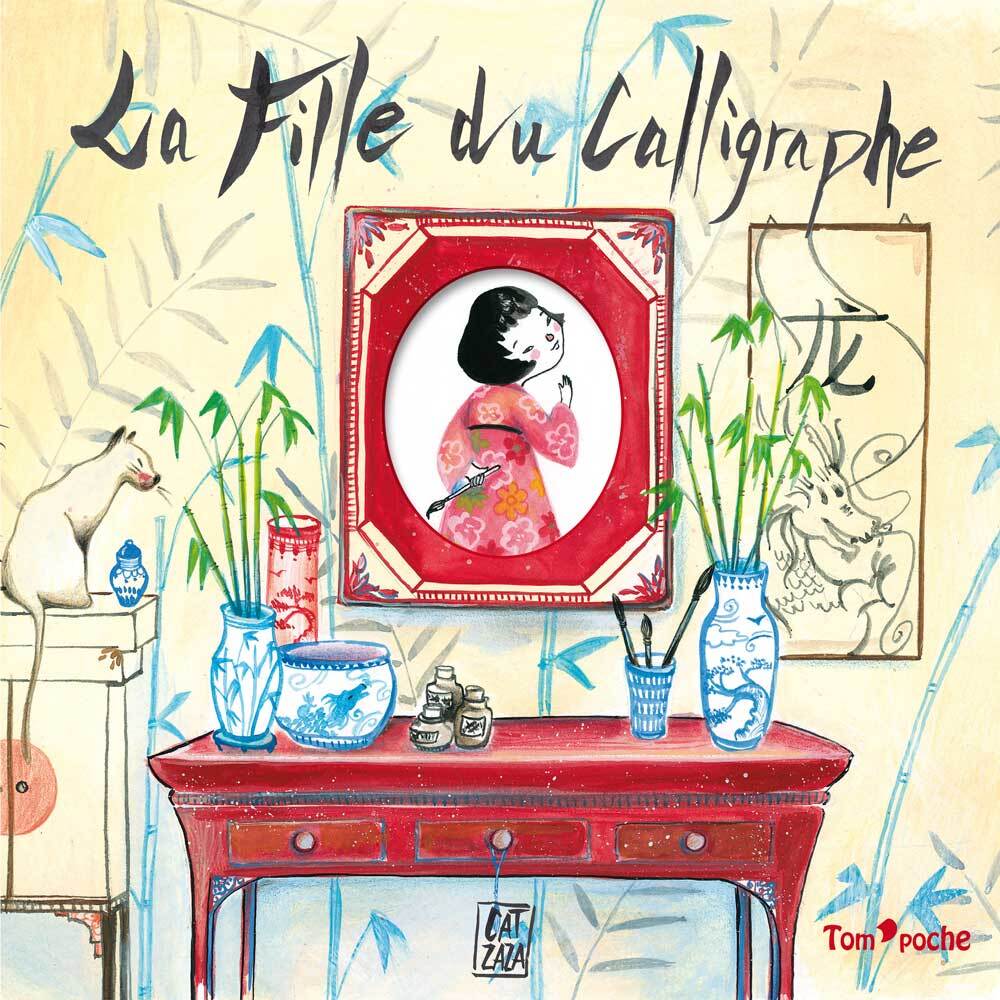 LA FILLE DU CALLIGRAPHE - Zandonella Caterina - TOM POCHE