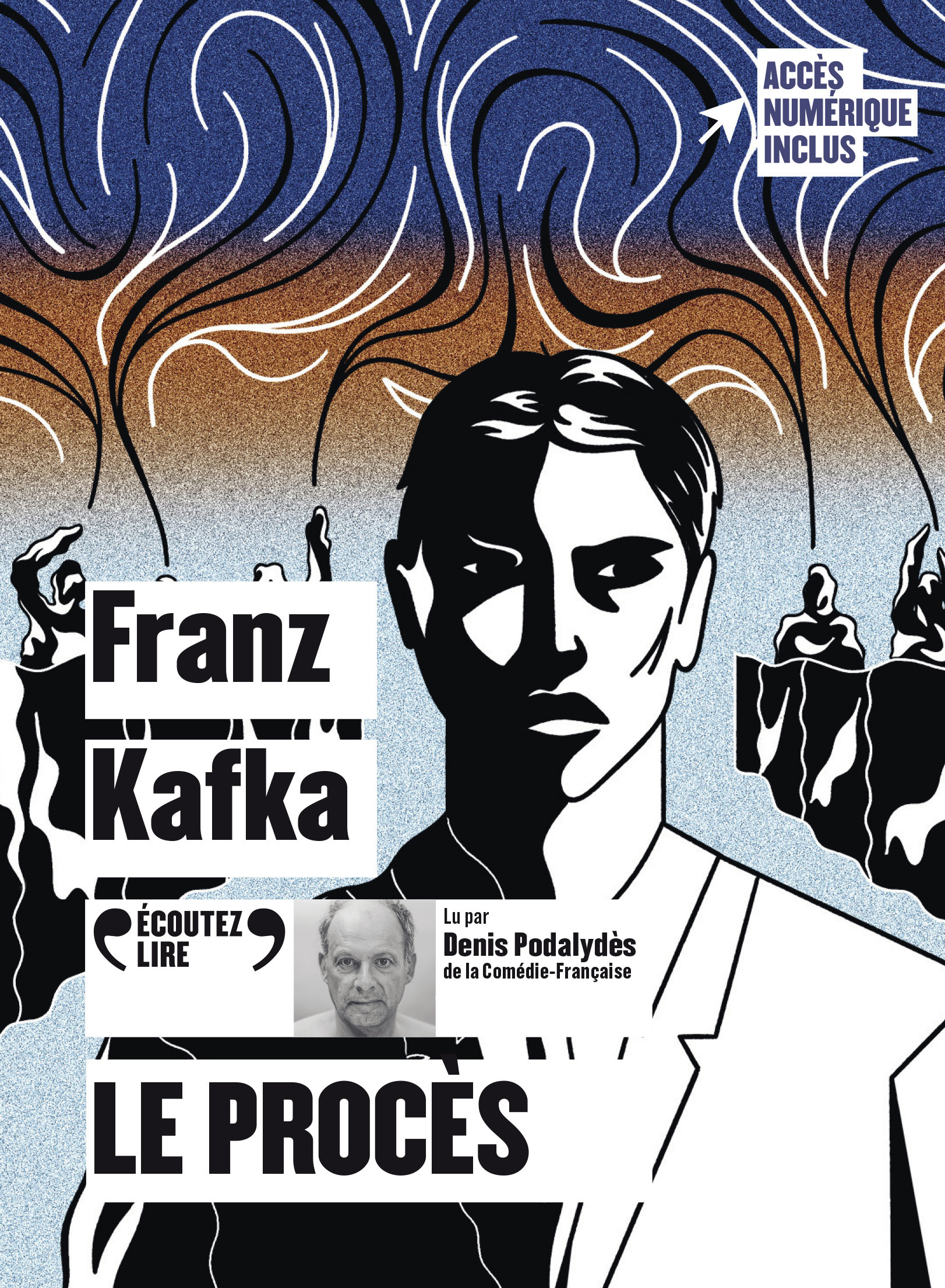 Le Procès - KAFKA FRANZ, Lefebvre Jean-Pierre, Podalydès Denis - GALLIMARD