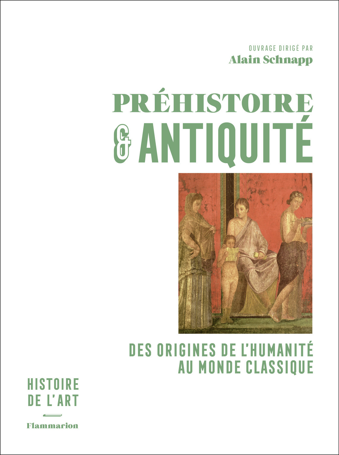 Préhistoire et Antiquité - Schnapp Alain - FLAMMARION