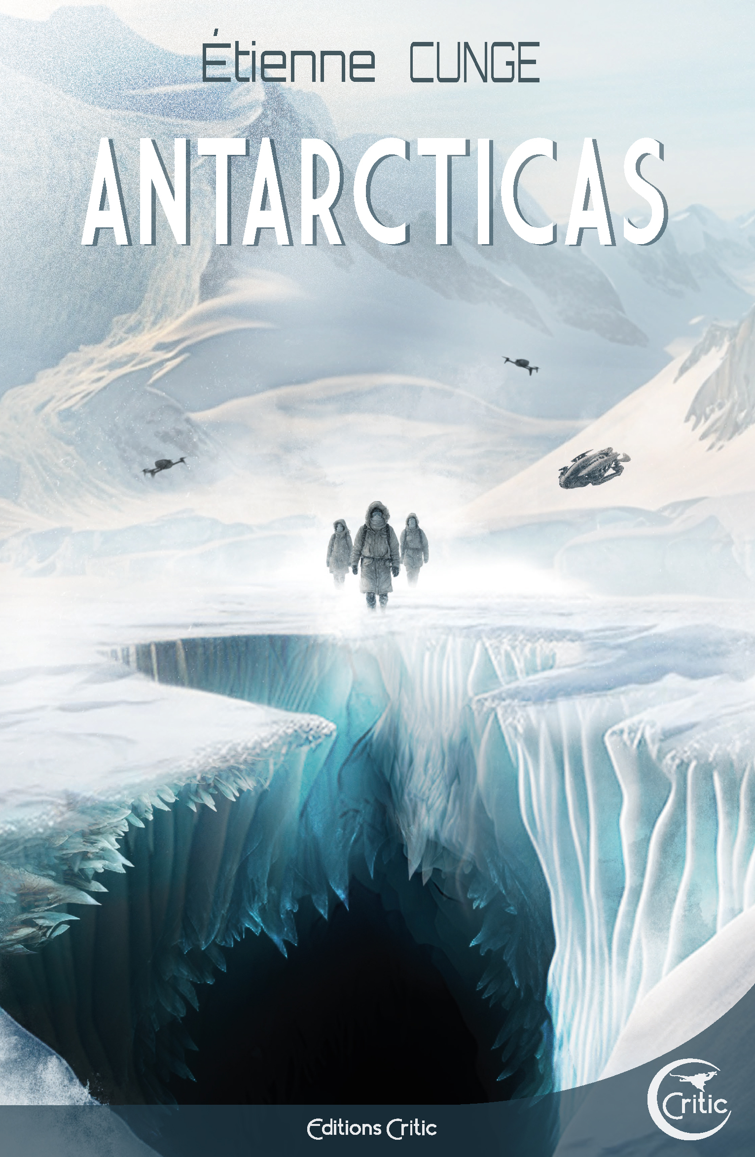 Antarcticas - Cunge Etienne - CRITIC