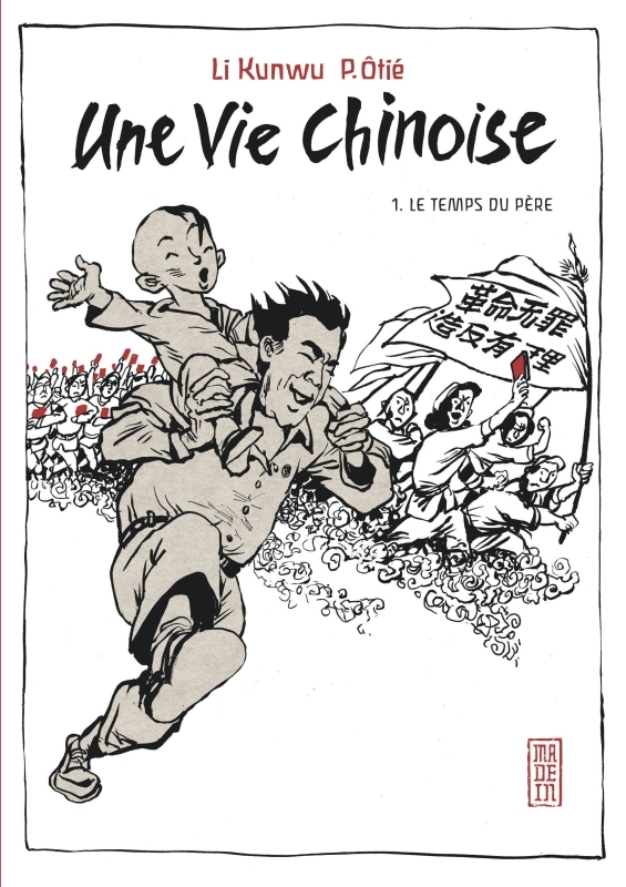 Une vie chinoise - Tome 1 - P.Ôtié P.Ôtié, Li Kunwu Li Kunwu, P.Ôtié , Li Kunwu  - KANA