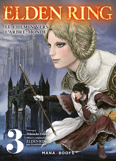 Elden Ring : Le chemin vers l'Arbre-Monde T03 - Tobita Nikiichi - MANA BOOKS Elden Ring : Le chemin vers l'Arbre-Monde T03 - Tobita Nikiichi - MANA BOOKS
