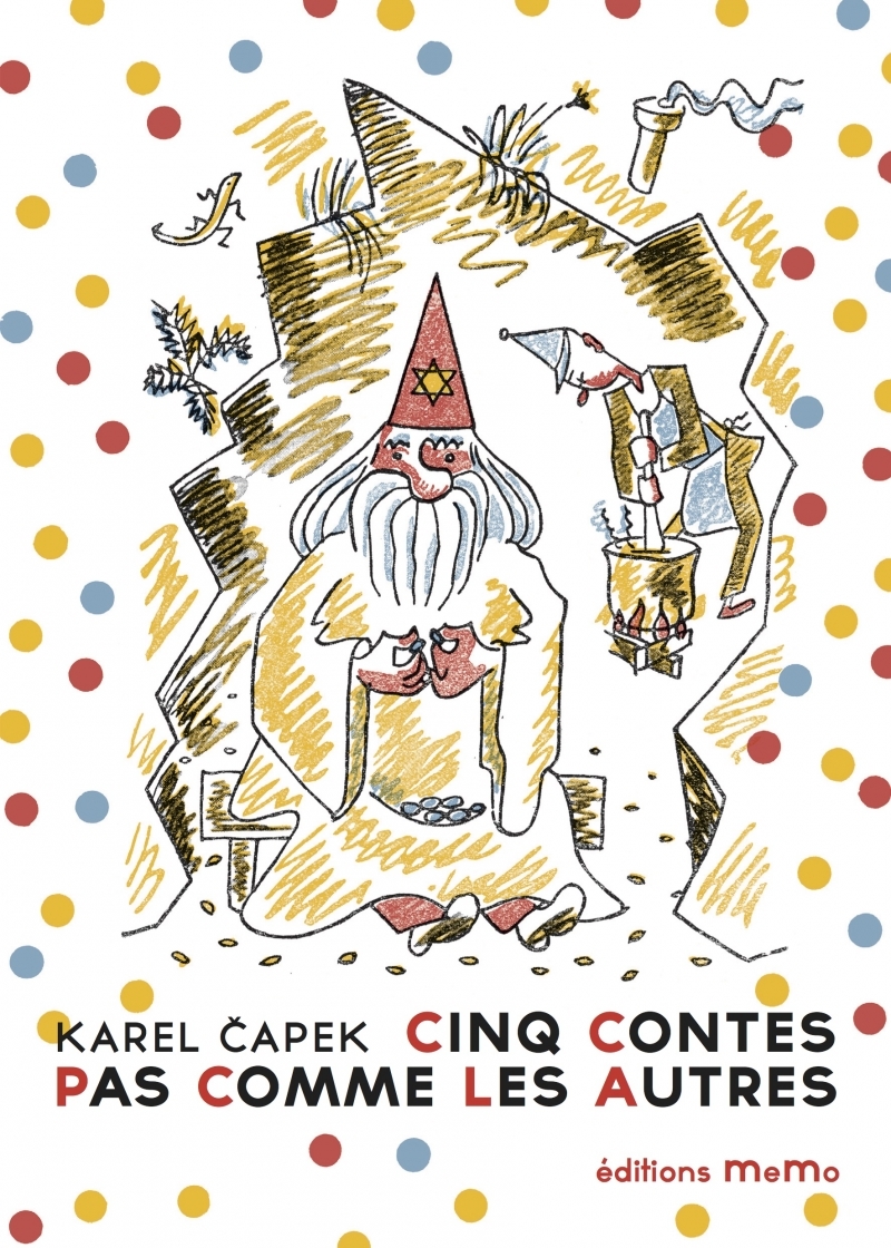 CINQ CONTES PAS COMME LES AUTRES - Capek Karel, Galmiche Xavier, Capek Josef - MEMO