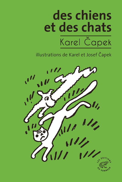 Des chiens et des chats - Capek Karel, MEUNIER Benoît, Capek Josef - SONNEUR