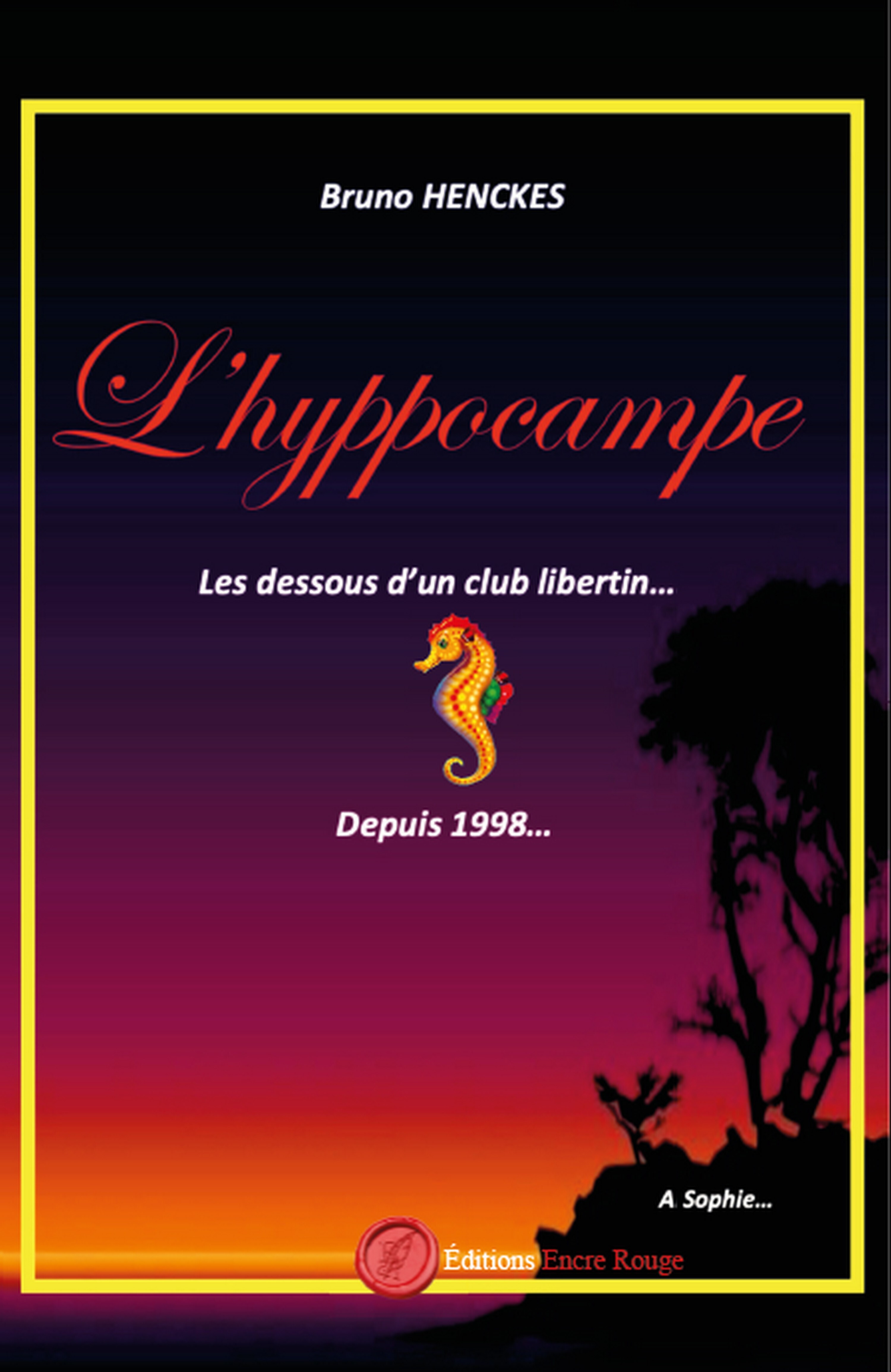 L'Hyppocampe, les dessous d'un club libertin... - HENCKES Bruno - ENCRE ROUGE 66