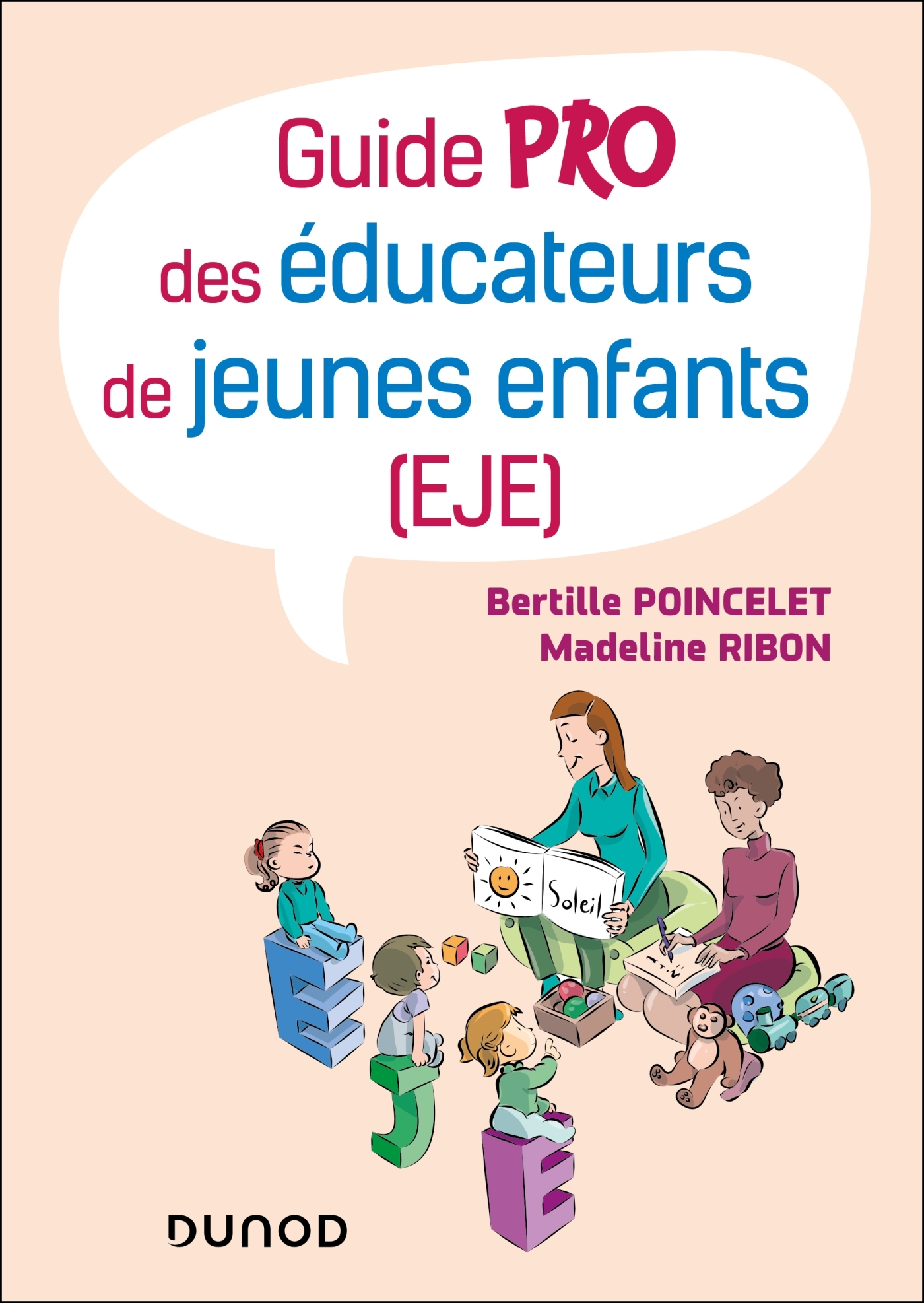 Guide pro des éducateurs de jeunes enfants (EJE) - Ribon Madeline, Poincelet Bertille - DUNOD