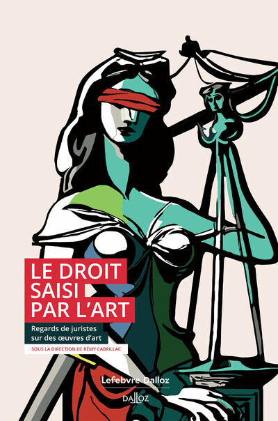 Le droit saisi par l'art - Cabrillac Rémy - DALLOZ