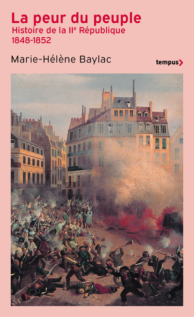 La peur du peuple - Histoire de la IIe République 1848-1852 - Baylac Marie-Hélène - TEMPUS PERRIN