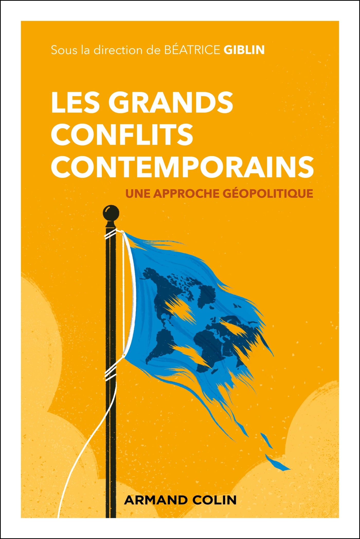 Les grands conflits contemporains - GIBLIN Béatrice - ARMAND COLIN