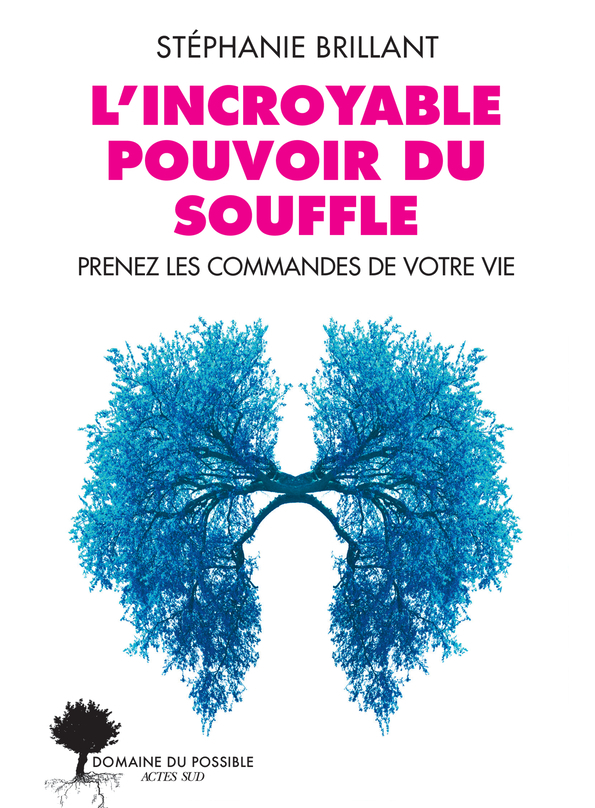 L'incroyable pouvoir du souffle - Brillant Stéphanie - ACTES SUD