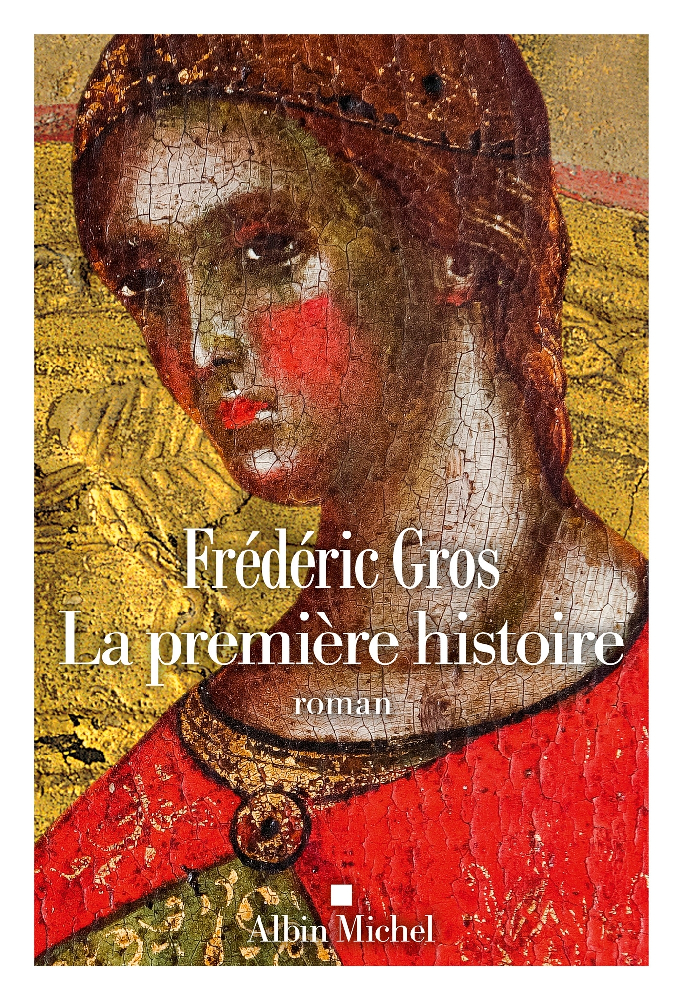 La Première Histoire - Gros Frédéric - ALBIN MICHEL