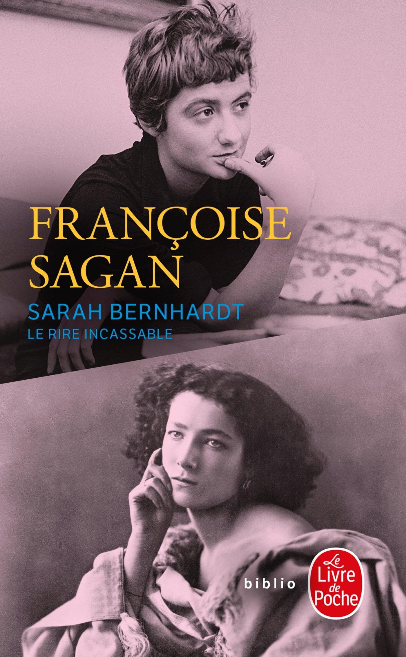 SARAH BERNHARDT, LE RIRE INCASSABLE - SAGAN FRANCOISE - LGF