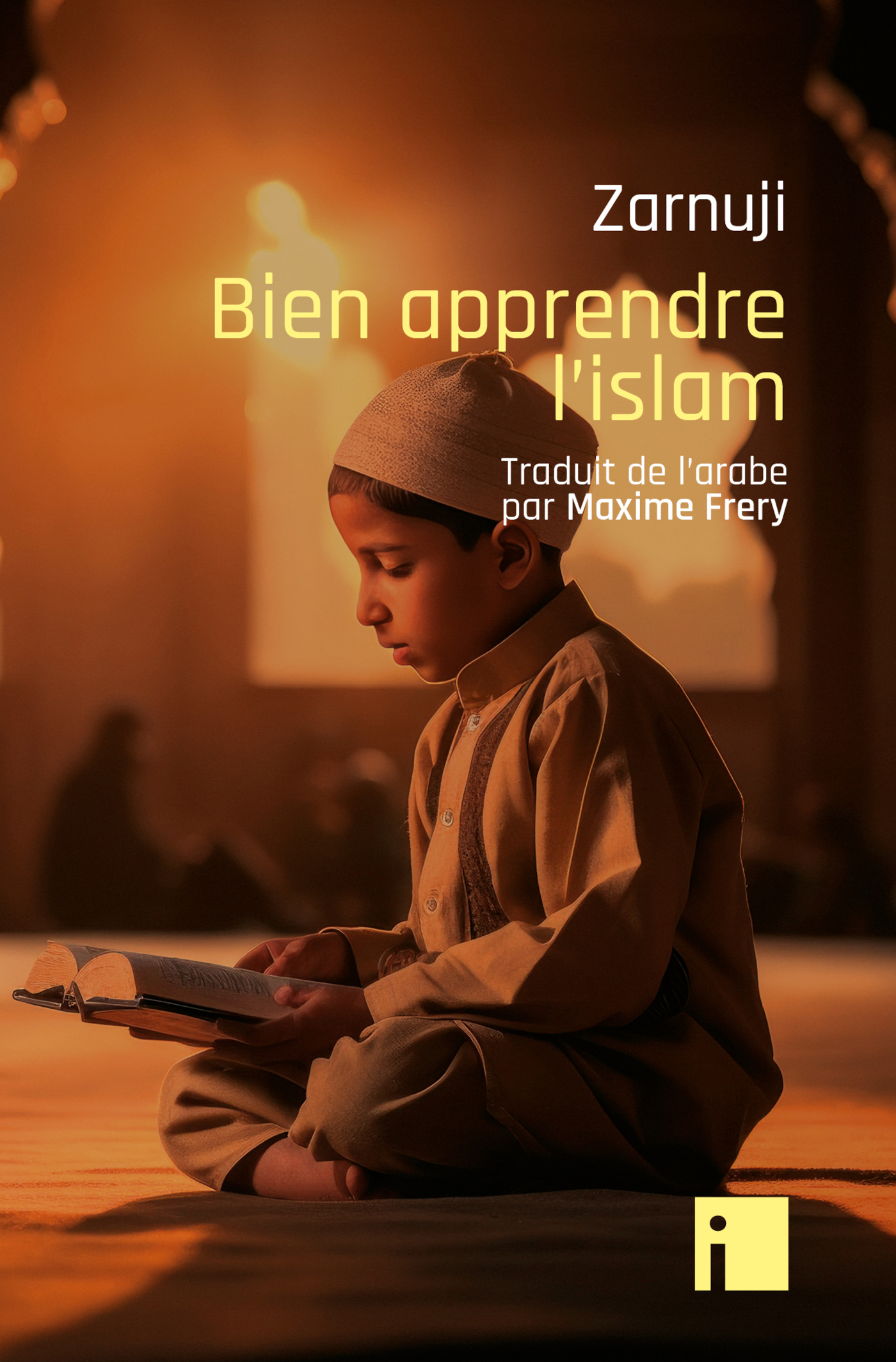 Bien apprendre l'islam - Zarnuji Yakov - I LITTERATURE