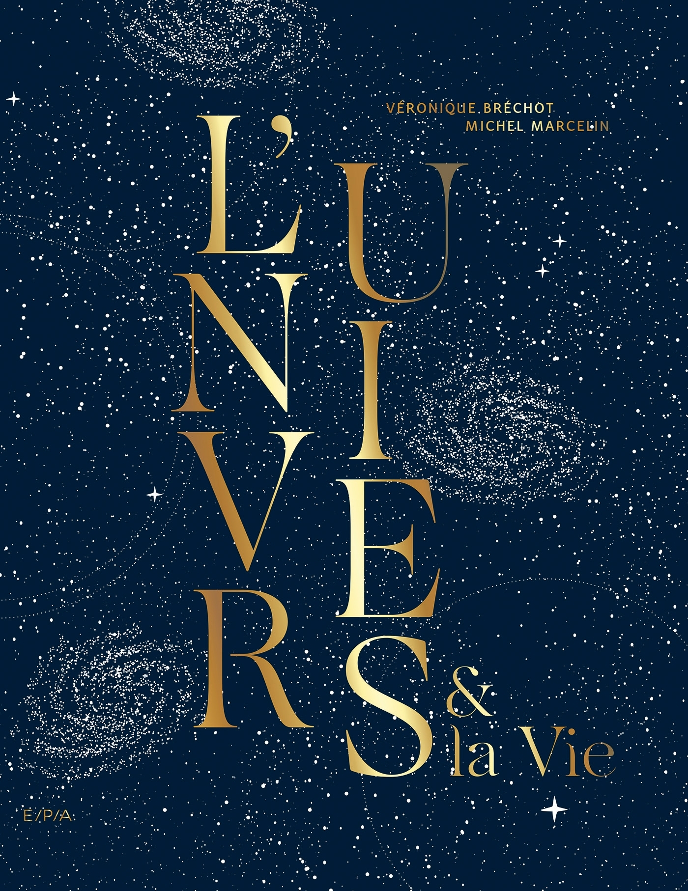 L'Univers et la Vie - Marcelin Michel, BRECHOT Véronique - EPA