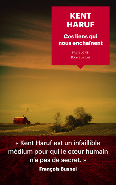 Ces liens qui nous enchaînent - Haruf Kent, Neuhoff Anouk - ROBERT LAFFONT