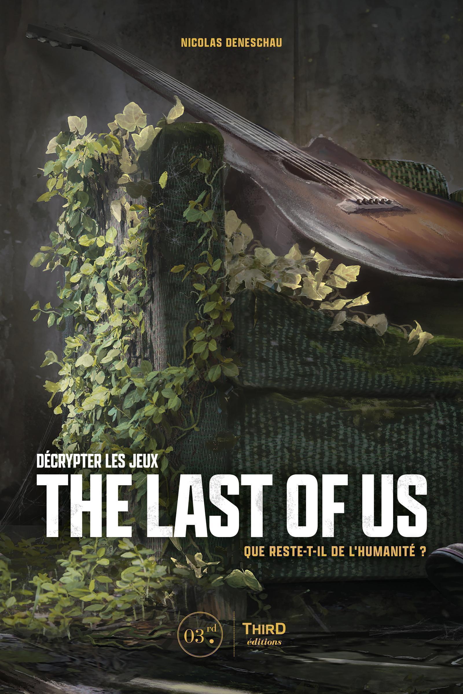 Décrypter les jeux The Last of Us - Deneschau Nicolas - THIRD ED