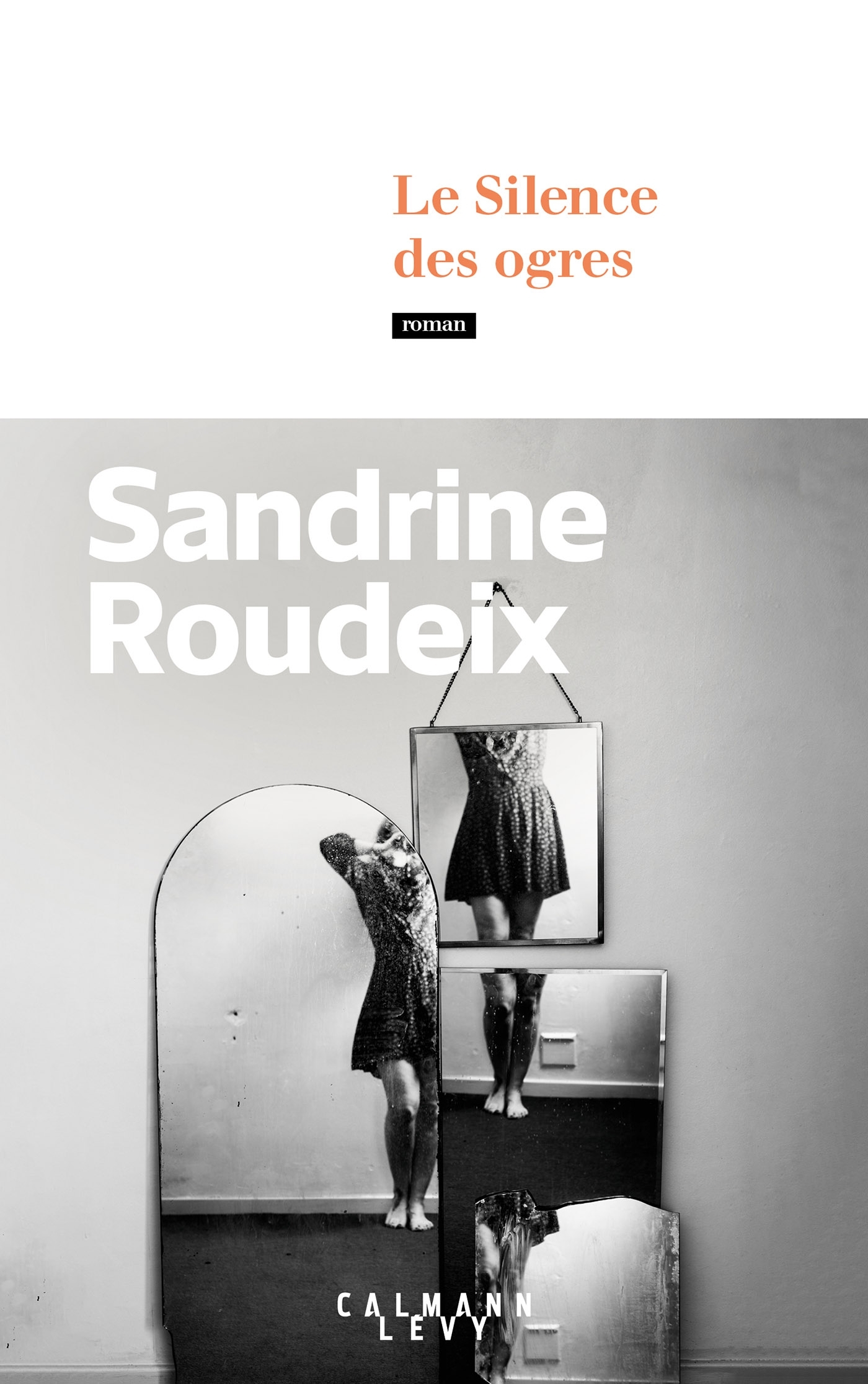 Le Silence des ogres - Roudeix Sandrine - CALMANN-LEVY