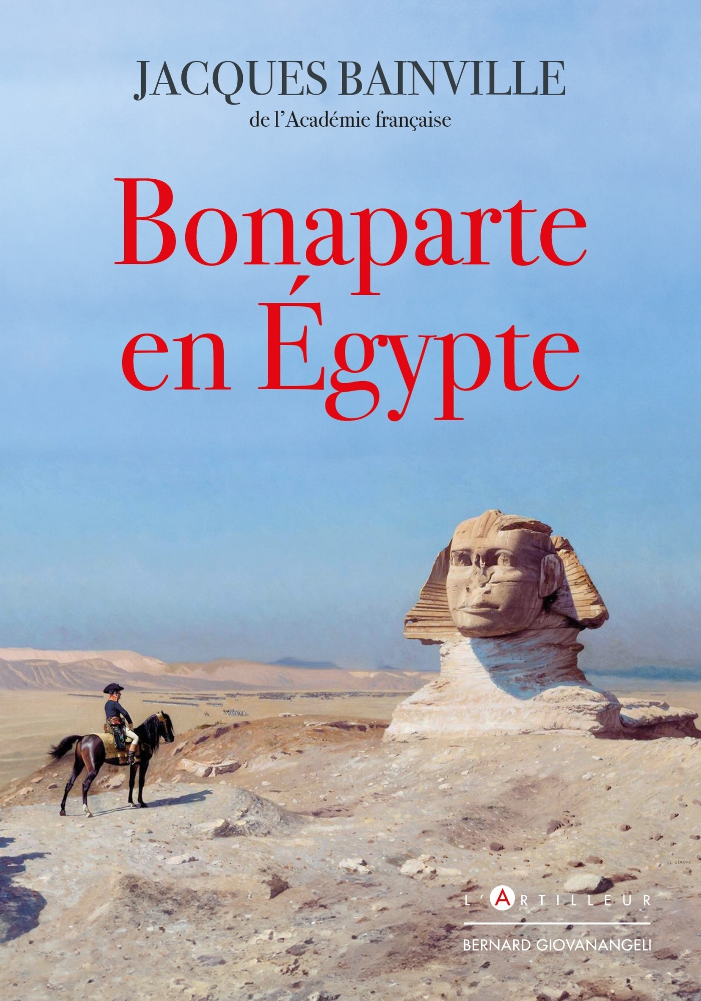 Bonaparte en Egypte - BAINVILLE Jacques - ARTILLEUR