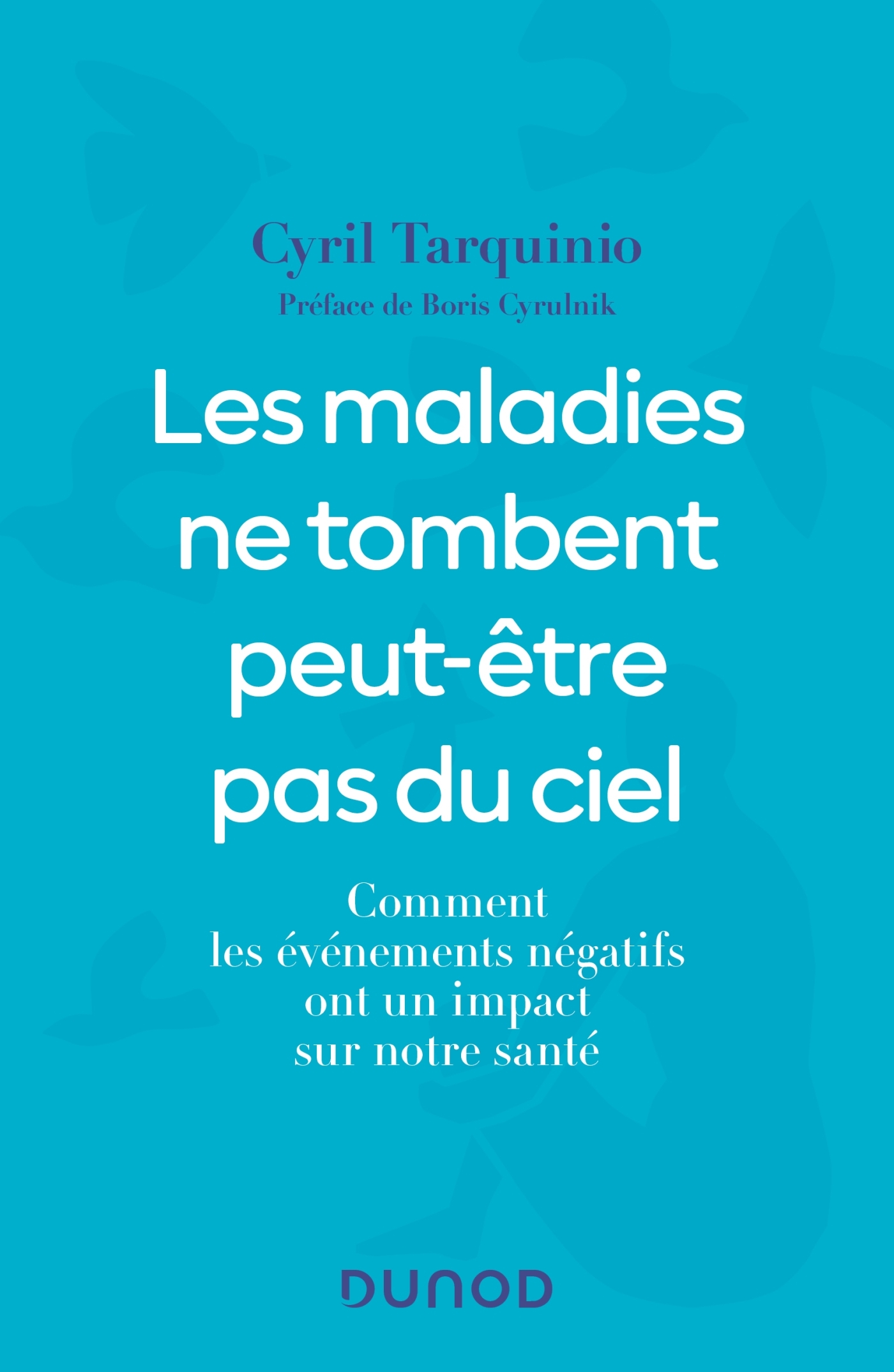 Les maladies ne tombent peut-être pas du ciel - Tarquinio Cyril - DUNOD