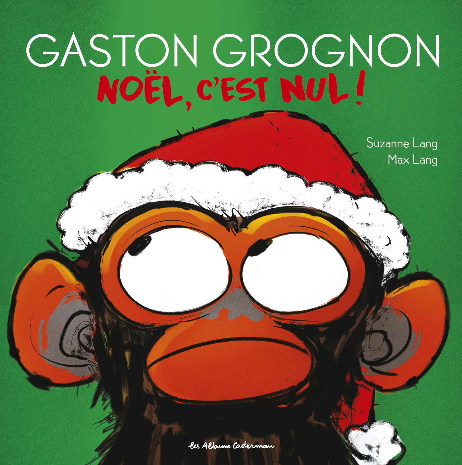 Gaston Grognon - Noël, c'est nul ! - Lang Suzanne, Lang Max - CASTERMAN