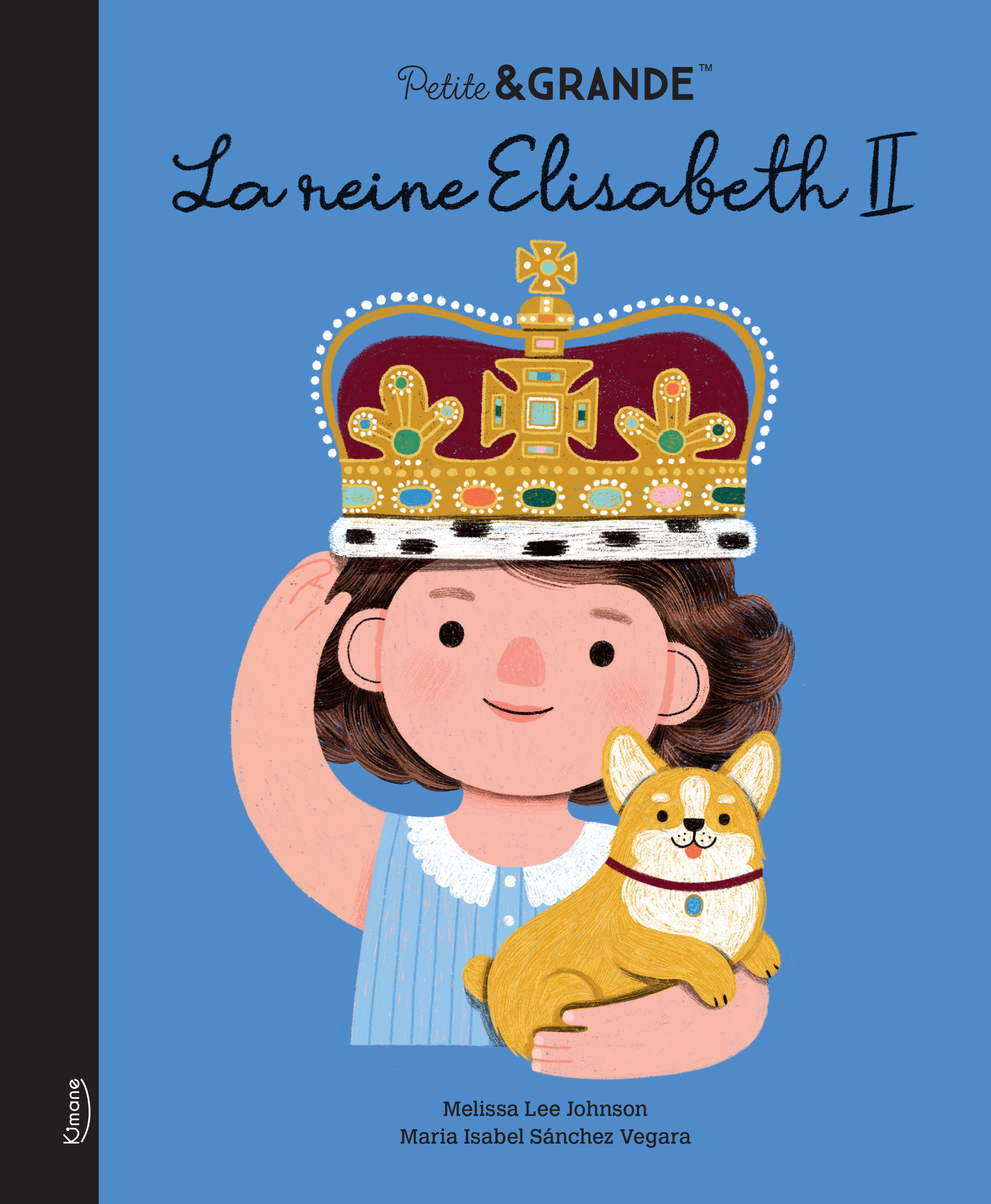 PETITE & GRANDE - LA REINE ÉLISABETH II NE - Sánchez Vegara Isabel - KIMANE