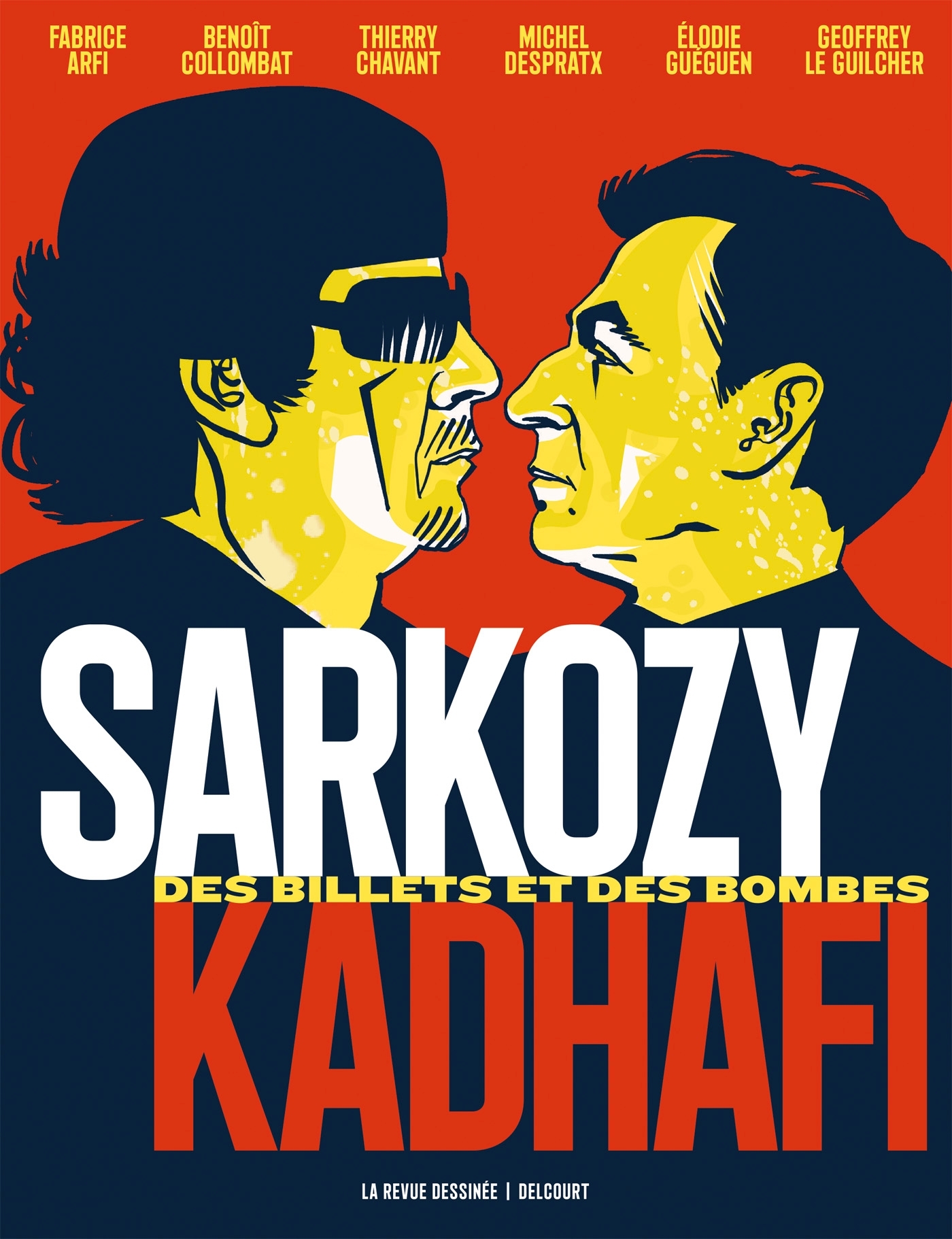 Sarkozy-Kadhafi - Arfi Fabrice, Le Guilcher Geoffrey, Gueguen Elodie, Despratx Michel, Collombat Benoît, Chavant Thierry, Cecily Cecily, CÉCILY  - DELCOURT