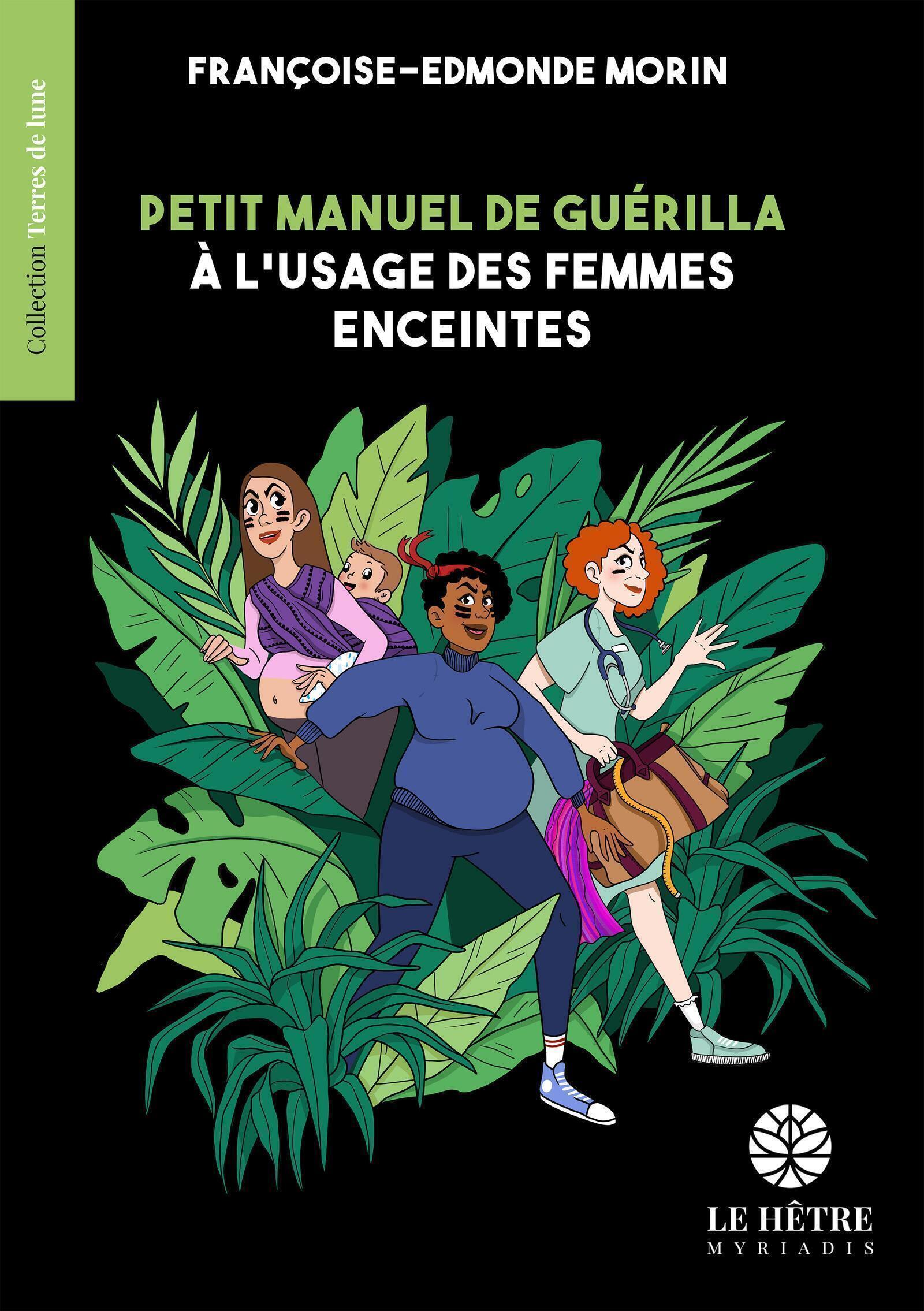 Petit Manuel de guérilla à l'usage des femmes enceintes - MORIN FRANCOISE-EDMONDE , Morin Françoise-Edmonde - HETRE MYRIADIS