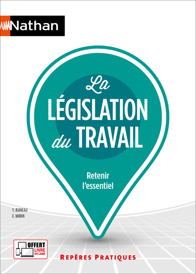 La législation du travail - (Repères pratiques N° 6) - 2024 - Jeaneau Yvonne, Morin Claire - NATHAN