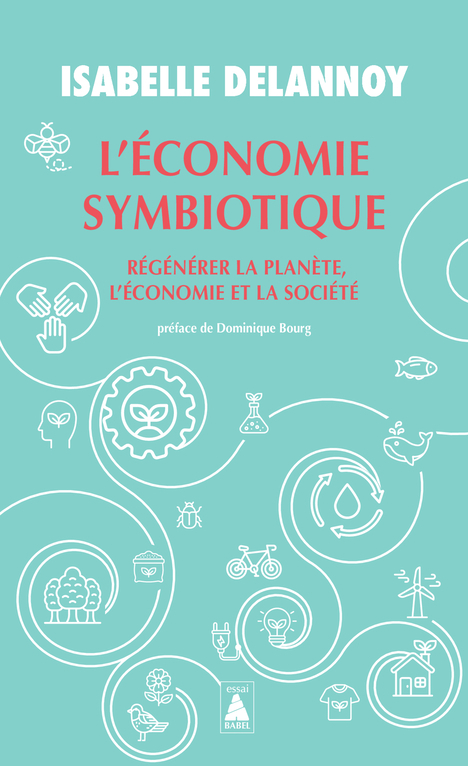 L'Économie symbiotique - Delannoy Isabelle, Bourg Dominique - ACTES SUD