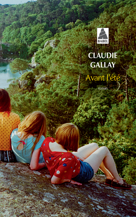 Avant l'été - Gallay Claudie - ACTES SUD