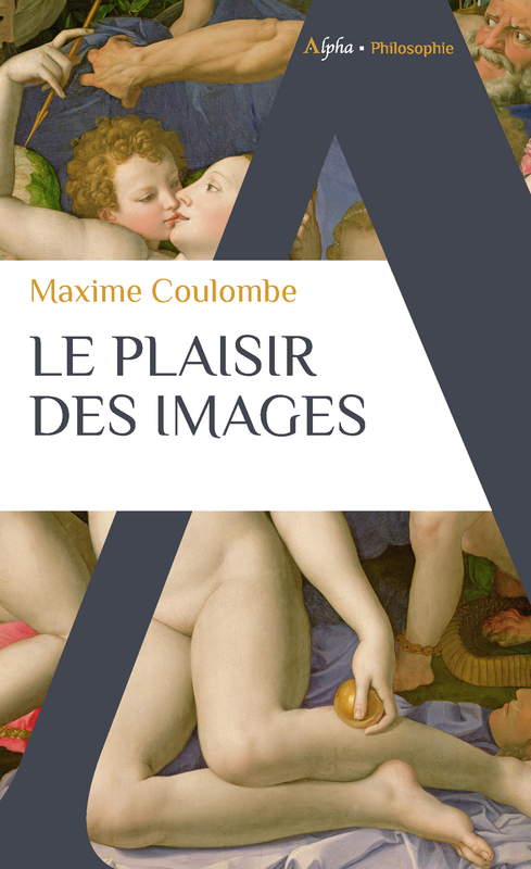 Le plaisir des images - Coulombe Maxime - ALPHA